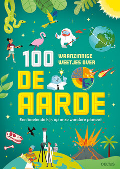 Leerzaam kinderboek 100 waanzinnige weetjes over de aarde - GreenPicnic