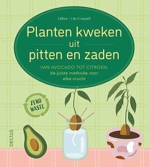 Boek Planten kweken uit pitten en zaden: Praktische gids van Celine bij Greenpicnic