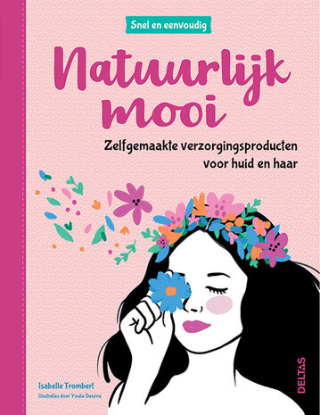 Boek Natuurlijk Mooi, maak je eigen verzorgingsproducten